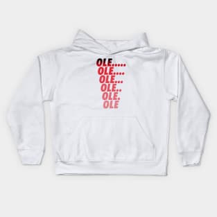 Ole Ole Ole Ole Ole Ole Kids Hoodie